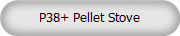 P38+ Pellet Stove