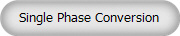Single Phase Conversion