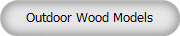 Outdoor Wood Models